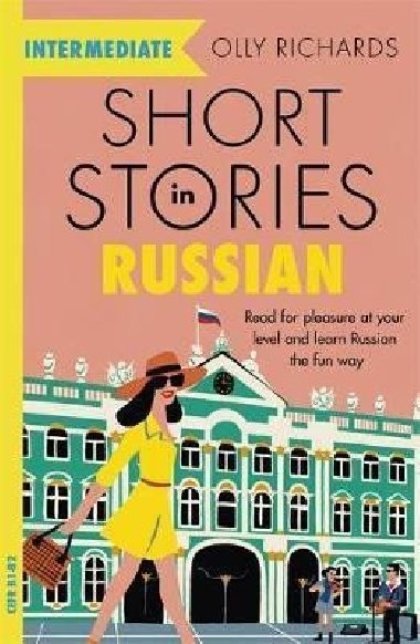 Short Stories in Russian for Intermediate Learners - Richards Olly