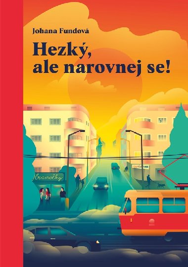 Hezk, ale narovnej se! - Johana Fundov