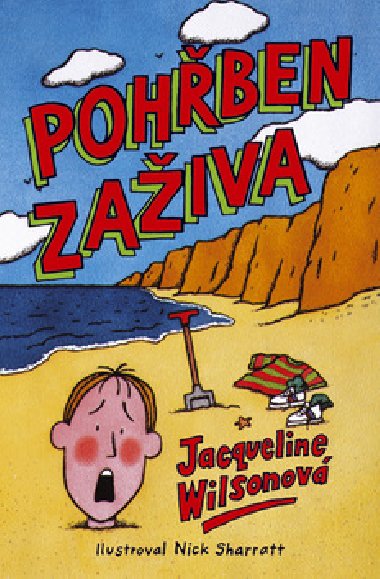 Pohben zaiva - Jacqueline Wilsonov; Sue Heapov; Nick Sharratt