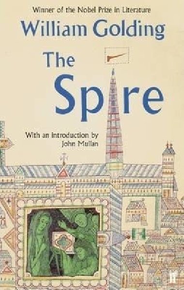 The Spire : With an introduction by John Mullan - Golding William