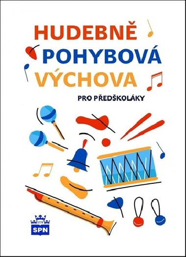 Hudebně pohybová výchova pro předškoláky - Libuše Kurková