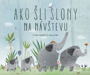 Ako li slony na nvtevu - Daciute Evelina