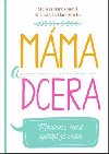 Mma a dcera - Moudrost, kter vychz ze srdce - Melissa Harrisonov; Harry Harrison