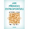 Jak pemoci osteoporzu - Anna Maria Lajusticia Bergasa
