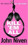 Kiill "Em All - John Niven