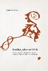 Kniha jako svdek - Libue Hrabov