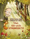 Vie, kde rast stromodeti? - Peter Wohlleben; Stefanie Reichov