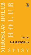 Paralipomena - Spisy IV - Miroslav Holub