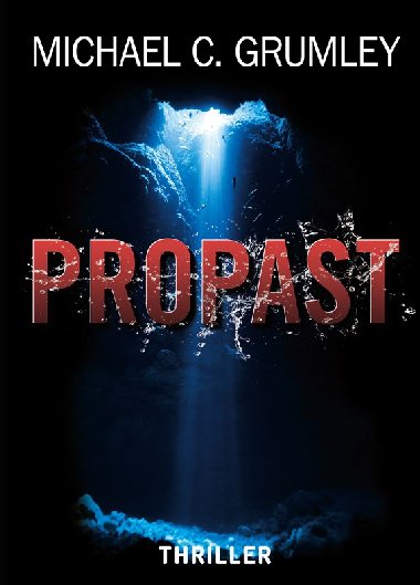 Propast - Michael C. Grumley