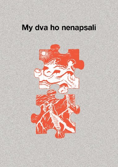 My dva ho nenapsali - 