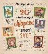 20 vnimonch chalanov, ktor zmenili svet - 