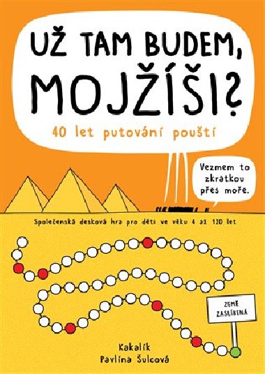 U tam budem, Moji? 40 let putovn pout - Kakalk,Pavlna ulcov