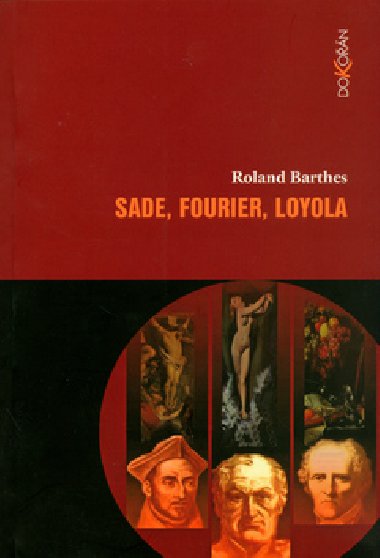 Sade, fourier. loyola - Roland Barthes
