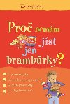 Pro nemm jst jen brambrky? - Kate Knighton