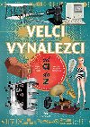 Velc vynlezci od A do Z - Valter Fogato; Annalisa Berghelliov
