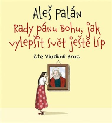 Rady pnu Bohu, jak vylepit svt jet lp - Ale Paln