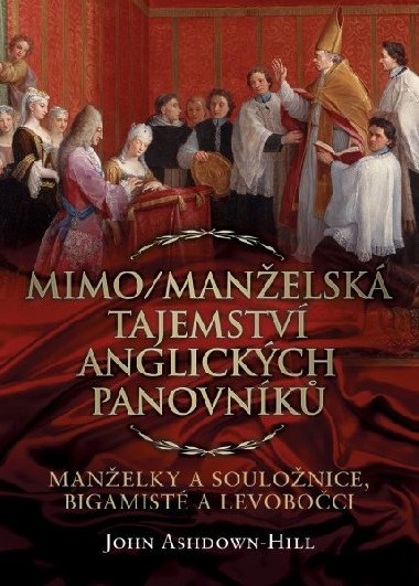 Mimo/manelsk tajemstv anglickch panovnk - John Ashdown-Hill