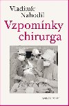 Vzpomnky chirurga - Vladimr Nahodil