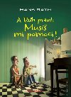 A Bh pravil: Mus mi pomoci! - Hans Rath
