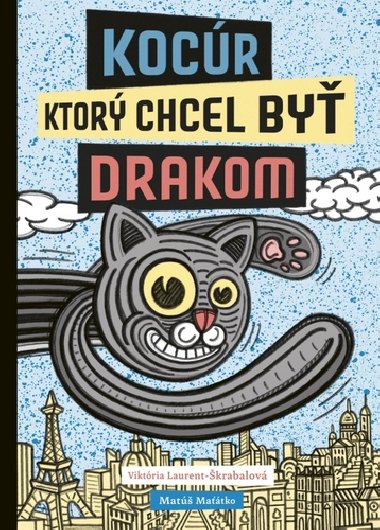 Kocúr, ktorý chcel byť drakom - Viktória Laurent-Škrabalová