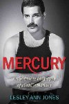 Mercury : An Intimate Biography of Freddie Mercury - Jonesov Lesley-Ann