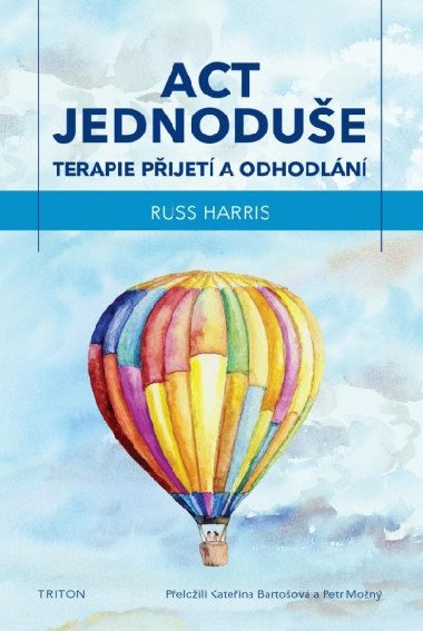 ACT jednodue - Terapie pijet a odhodln - Russ Harris