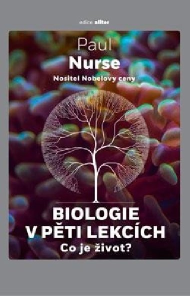 Biologie v pti lekcch - Co je ivot? - Paul Nurse