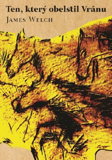 Ten, kter obelstil Vrnu - James Welch