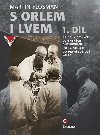 S orlem i lvem 1 - Pbhy eskch vojenskch duchovnch od 17. stolet do prvn svtov vlky - Martin Flosman