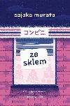 Za sklem - Sayaka Murata