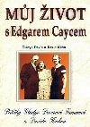 Mj ivot s edgarem caycem - Gladys Davis; David Kahn