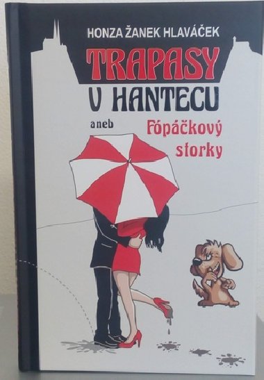 Trapasy u hantecu aneb Fpakov storky - Honza Hlavek