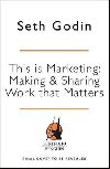 This is Marketing : You Cant Be Seen Until You Learn To See - Godin Seth