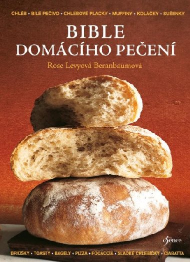 Bible domácího pečení - Rose Beranbaumová Levyová