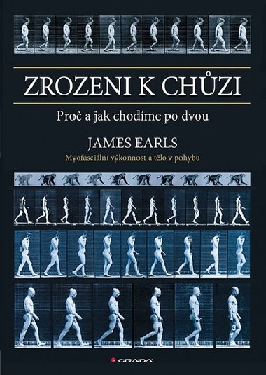 Zrozeni k chzi - Myofascinln vkonnost a tlo v pohybu - James Earls