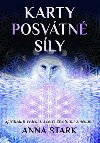 Karty posvtn sly - Spirituln veden na cest ivotnmi zmnami - Anna Stark