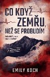 Co kdy zemu, ne se probudm - Emily Koch
