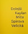 Dolej Kaplan Ma Spirova Velick - Iva Mladiov