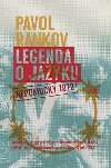 Legenda o jazyku - Pavol Rankov