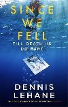 Since We Fell - Lehane Dennis