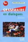 Grammaire en dialogue Grand déb. A1 + CD - Grand Clément Odile