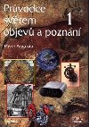 Prvodce svtem objev a poznn 1 - Augusta Pavel