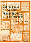 esk zem za vldy Pemyslovc a Lucemburk - Pracovn seit - Sedlmayerov Milena