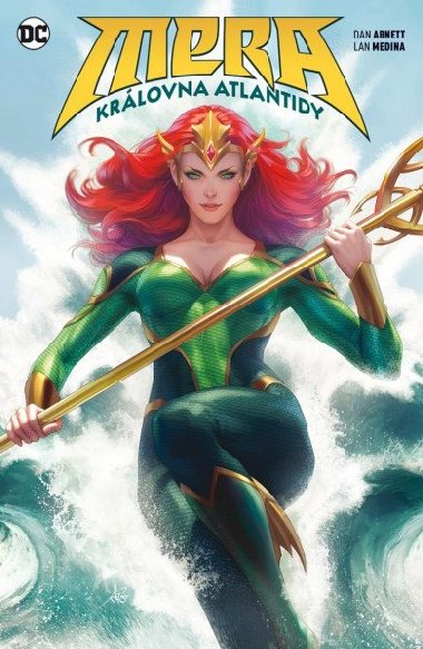 Mera: Krlovna Atlantidy - Dan Abnett; Chris Manby; Lan Medina