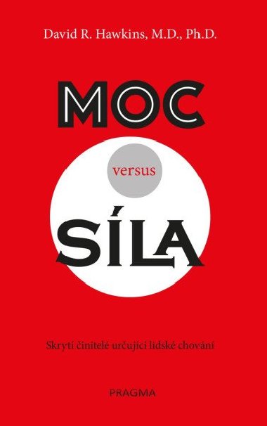 Moc versus síla - Skrytí činitelé určující lidské chování - David R. Hawkins
