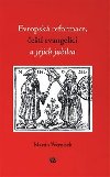 Evropsk reformace, et evangelci a jejich jubilea - Martin Wernisch