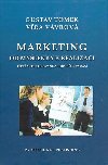 Marketing od mylenky k realizaci - 3. vyd, - Tomek Gustav