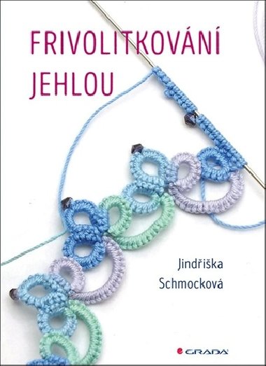 Frivolitkování jehlou - Jindřiška Schmocková