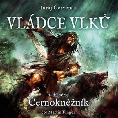 Vládce vlků - 1. díl série Černokněžník - Audiokniha na CD - Juraj Červenák