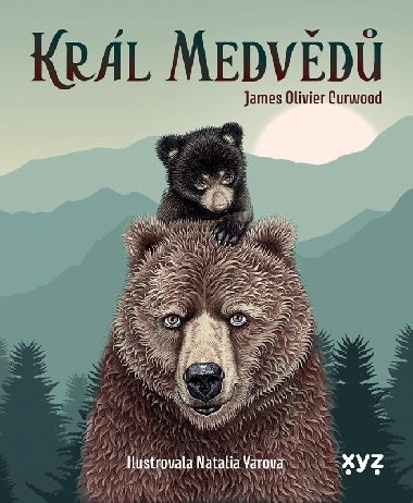 Král medvědů - Curwood James Oliver